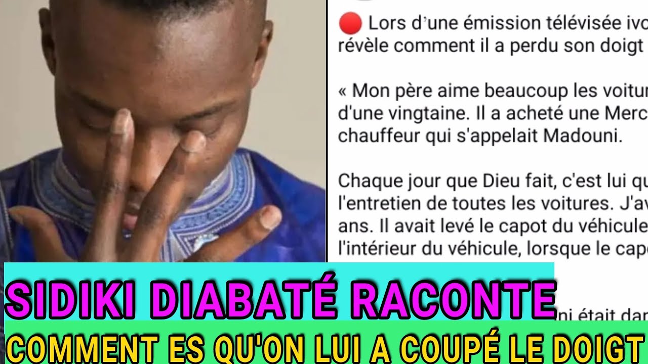 SIDIKI DIABATÉ RÉVÈLE AU MONDE ENTIER, LES CIRCONSTANCE DANS LESQUELS IL AURAIS PERDU SON DOIGT
