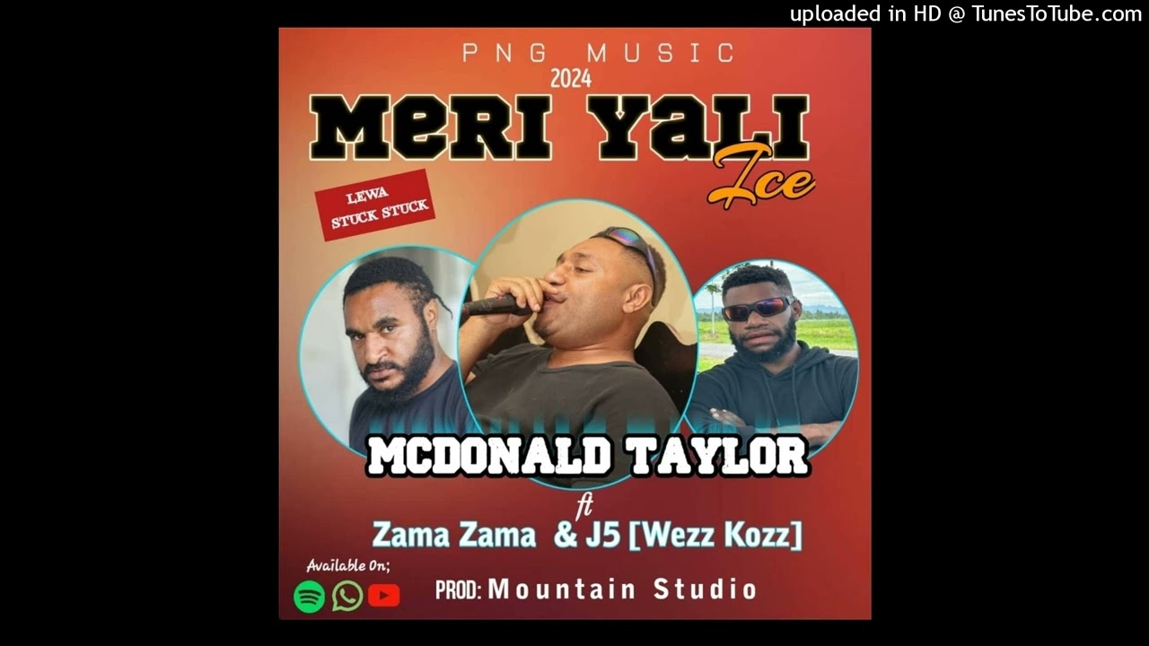 MCDONALD TAYLOR - MERI YALI ICE (2024) (ft ZAMA ZAMA & J5 ) (mountain sounds studio) #UGLEE_BEE