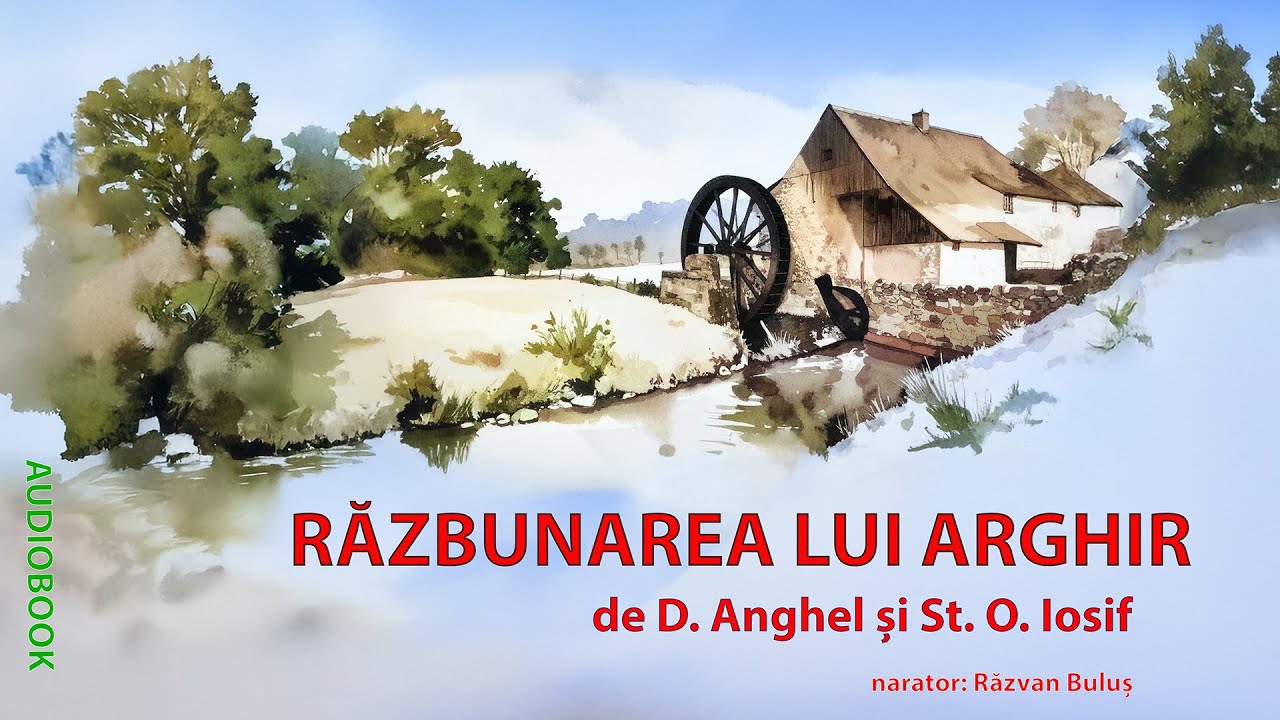 RĂZBUNAREA LUI ARGHIR - D. Anghel și St. O. Iosif | AudioBOOK de Razvan Bulus