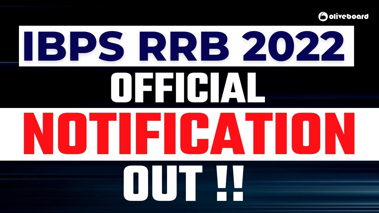 IBPS RRB Notification 2022 | RRB PO 2022 Notification | RRB Clerk 2022 Notification | Know Details