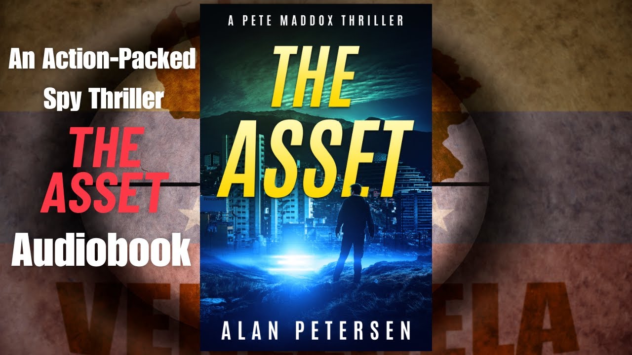 Action-Packed Spy Thriller: The Asset by Alan Petersen