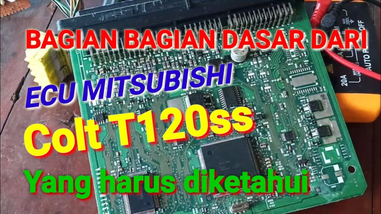 ECU MITSUBISHI COLT T120ss || ini bagian bagian dasar yang perlu diketahui part1#RBJ MOTOR