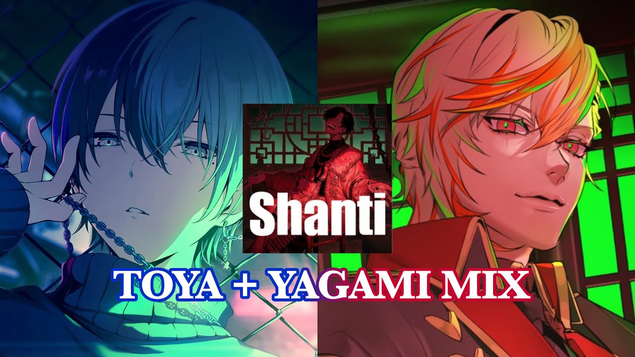 [MIX] シャンティ (SHANTI) Toya Aoyagi + Yagami Arata #伊東健人 | Project Sekai | Hoshikuzu Showtime