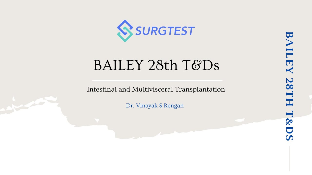 Intestinal and Multivisceral Transplantation | Bailey 28th T&Ds |