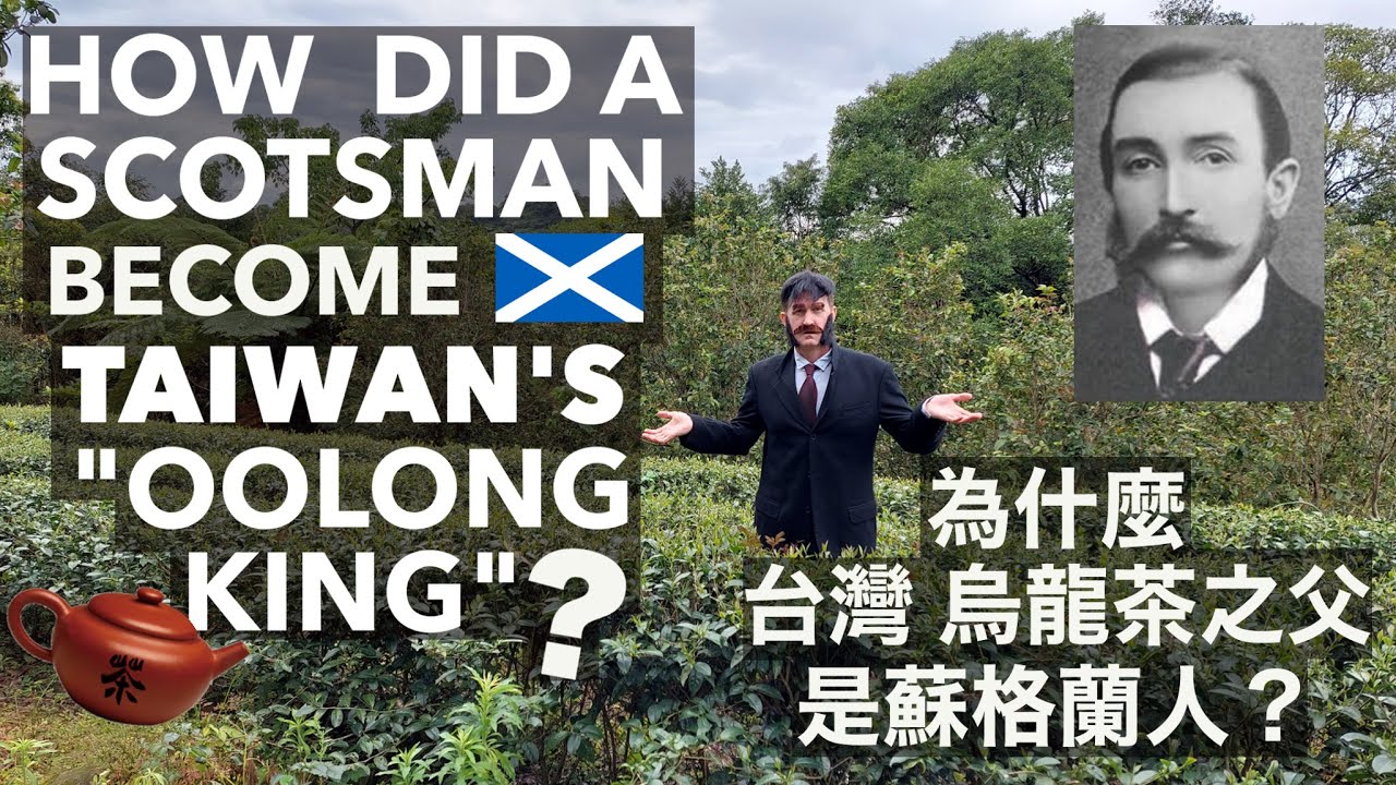 How did a Scotsman become the “Father of Formosan Oolong Tea