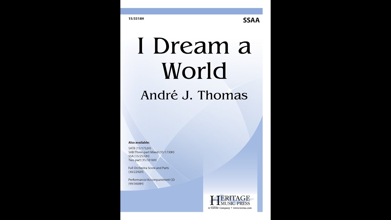 I Dream a World (SSAA) - Andr&eacute; J. Thomas