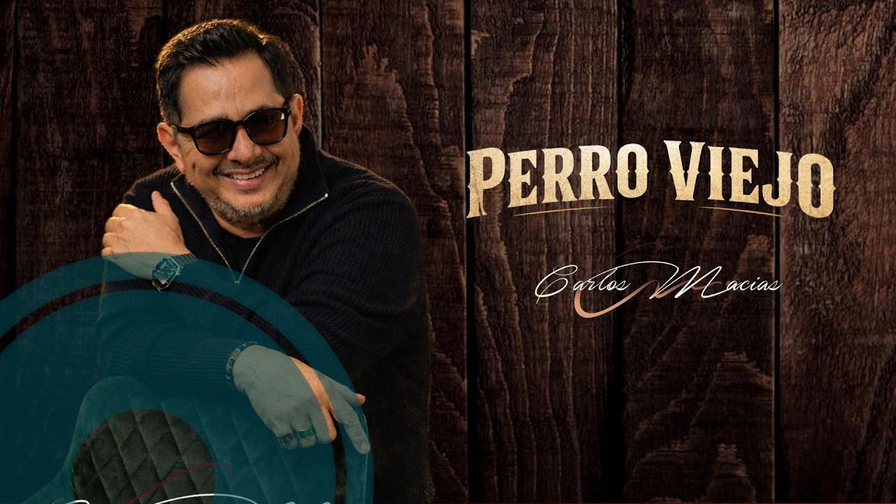 Carlos Macías - Perro Viejo [Lyrics Video]