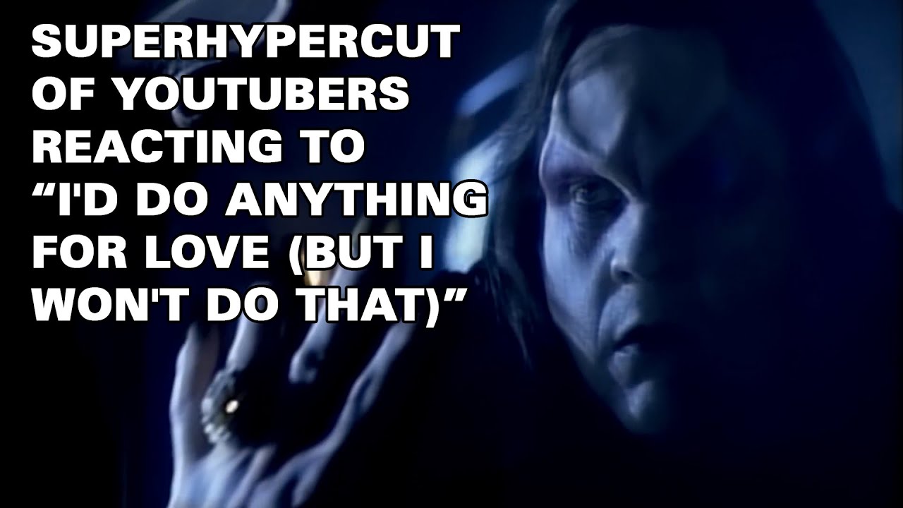 Superhypercut of Youtubers reacting to Meat Loaf's 