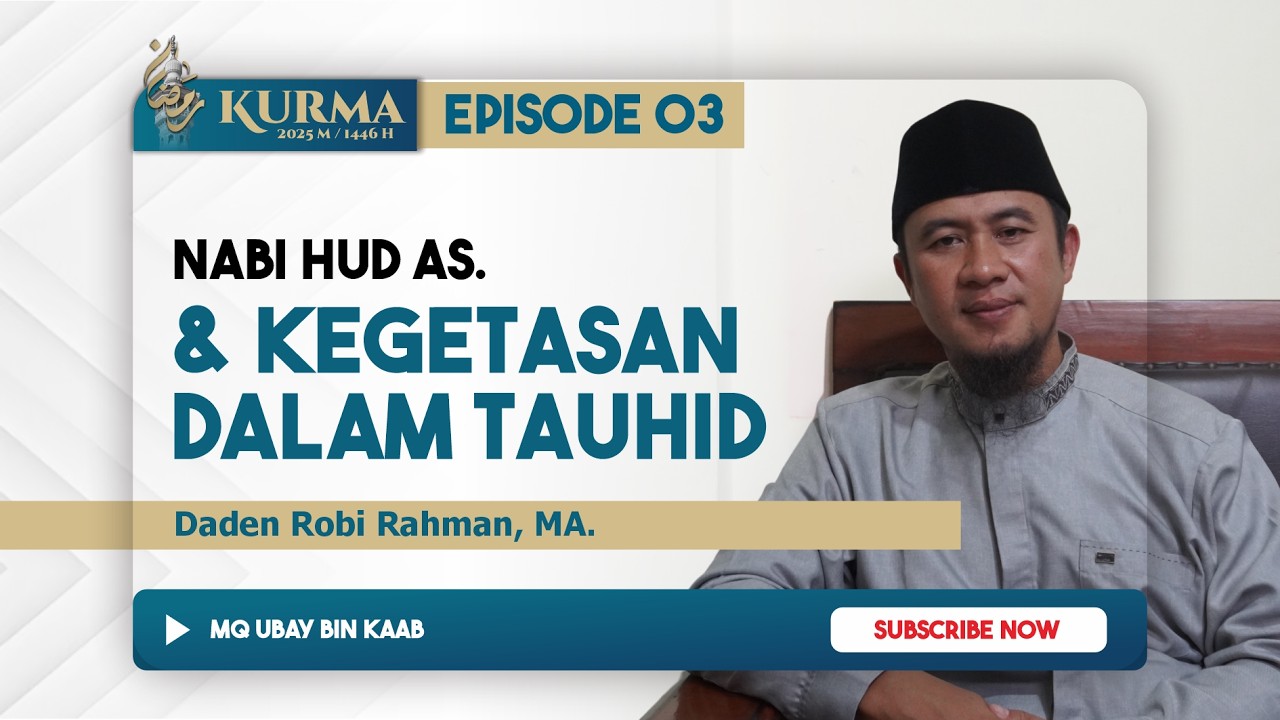 Eps. 03 | Nabi Hud AS. dan Ketegasan dalam Tauhid | KURMA 2026