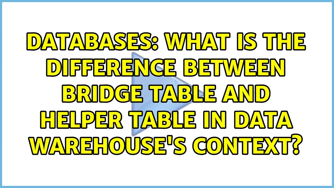 What is the difference between bridge table and helper table in data warehouse's context?