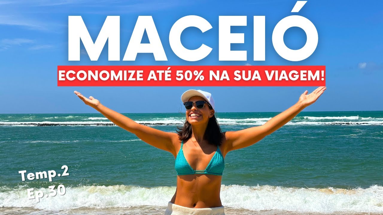 MACEIÓ E REGIÕES: Como ECONOMIZAR até 50% na sua VIAGEM a ALAGOAS | ROTEIRO com PREÇOS e DICAS