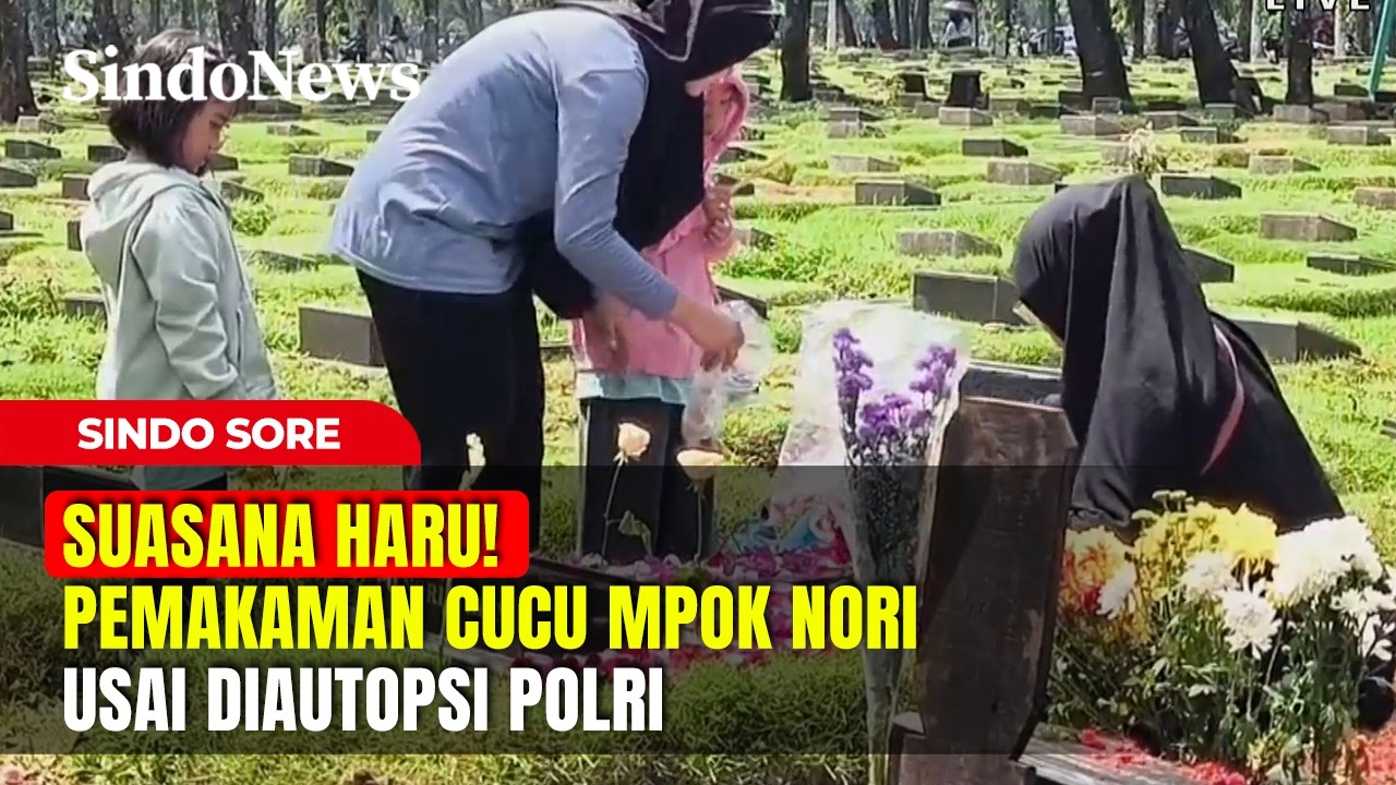 SUASANA HARU! Pemakaman Cucu Mpok Nori Usai Diautopsi Polri | Sindo Sore | 23/03