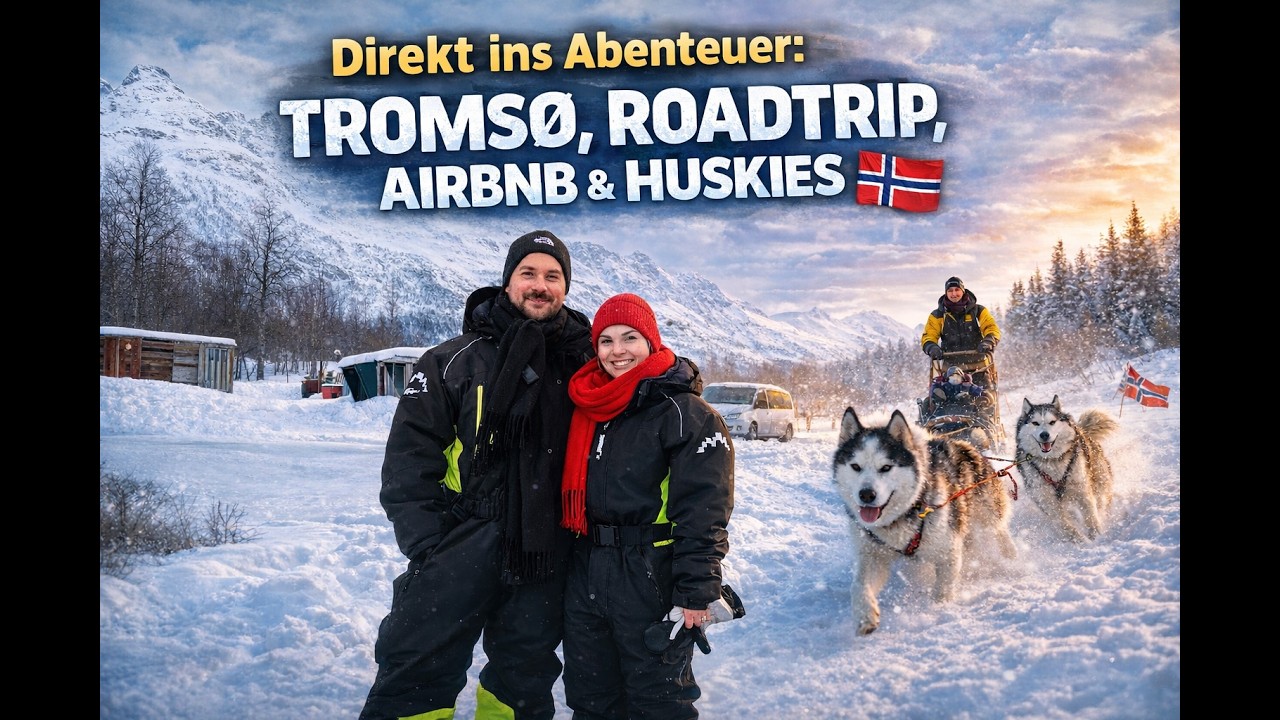 Direkt ins Abenteuer Norwegen: Tromsø, Roadtrip, Airbnb & Huskies🇳🇴