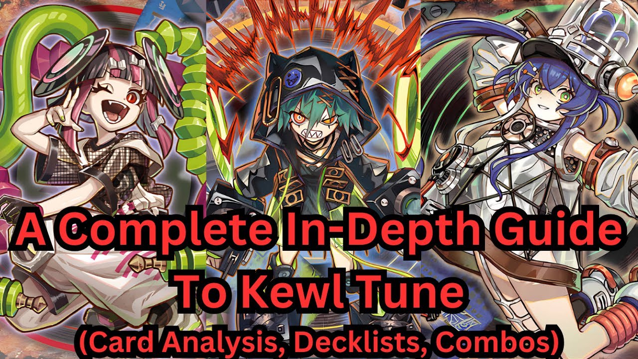 A Complete In-Depth Guide To Kewl!!! Card Analysis, Deck List, And Combos!