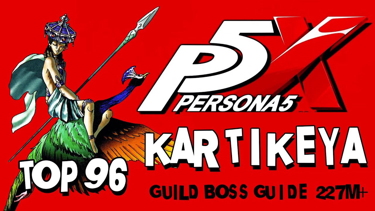 Persona 5 Phantom X - Kartikeya A6 Version 227M+ (Devourer of Dreams) - Top 100 Guild Boss
