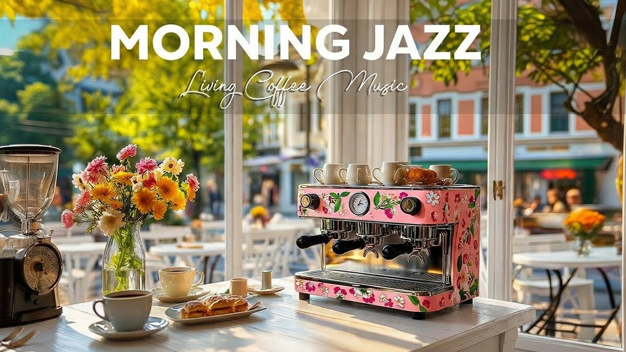 Morning Jazz Cafe Playlist - Living Jazz Instrumental Music & Happy Bossa Nova for Relax,Study,Work