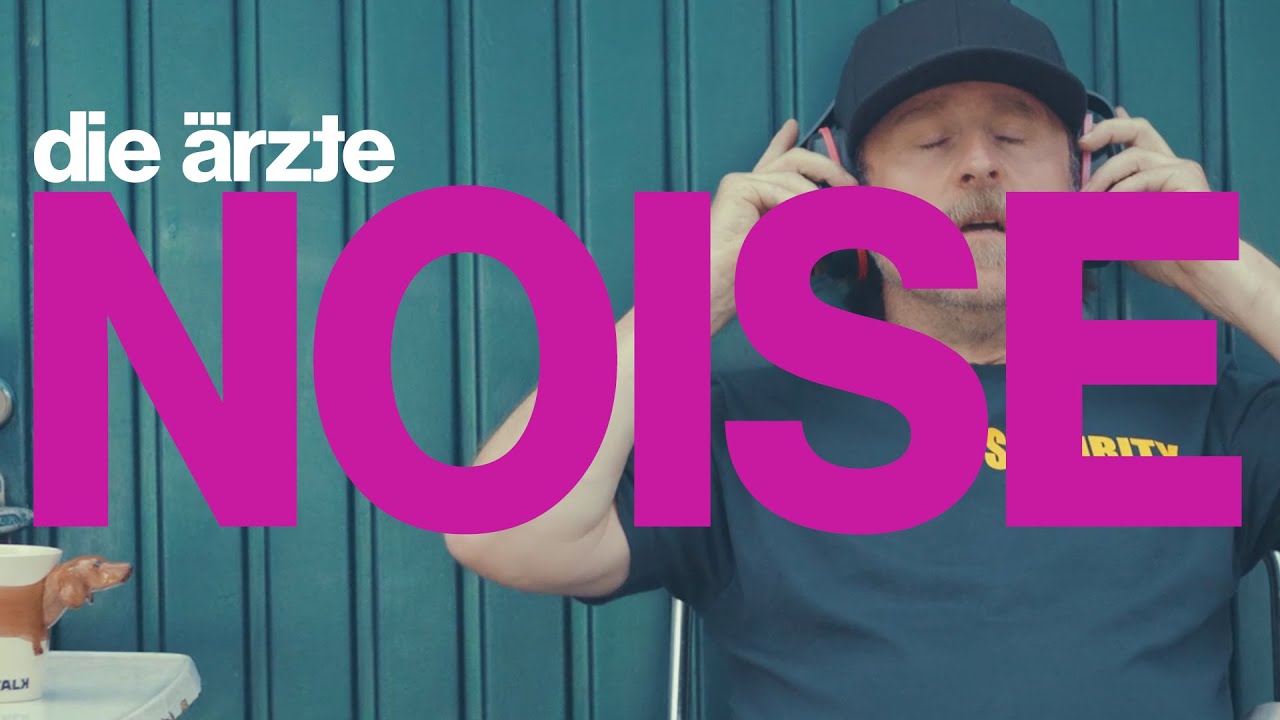 die ärzte - NOISE (Offizielles Video)