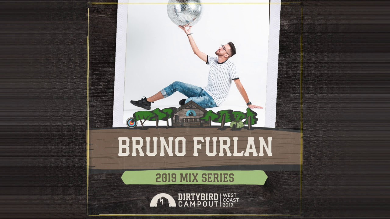 Bruno Furlan - Dirtybird Campout Mix 2019