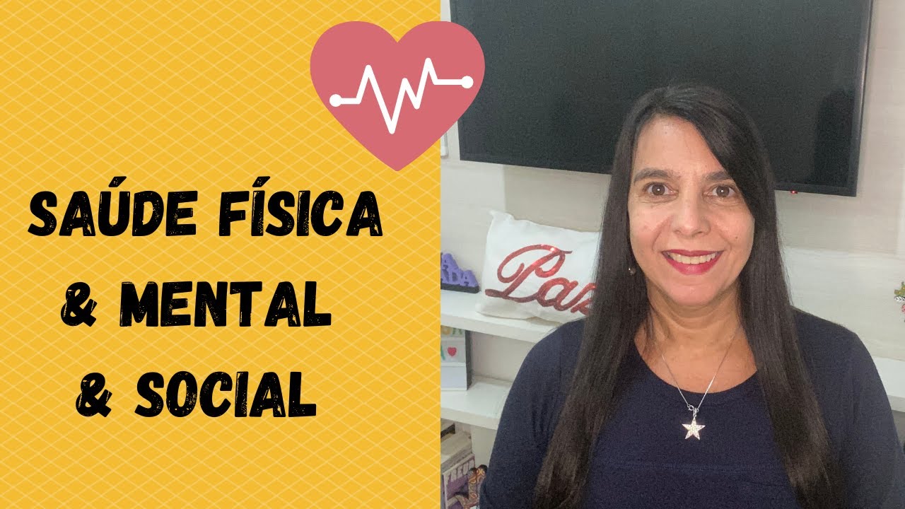 Qual a relação entre a saúde física, mental e social?