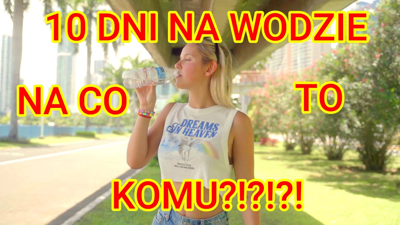 DŁUGI POST NA WODZIE, PIERWSZY PRZEŁOM KWASICZY- JAK BEZPIECZNIE PRZEPROWADZIĆ 10 DNIOWY POST