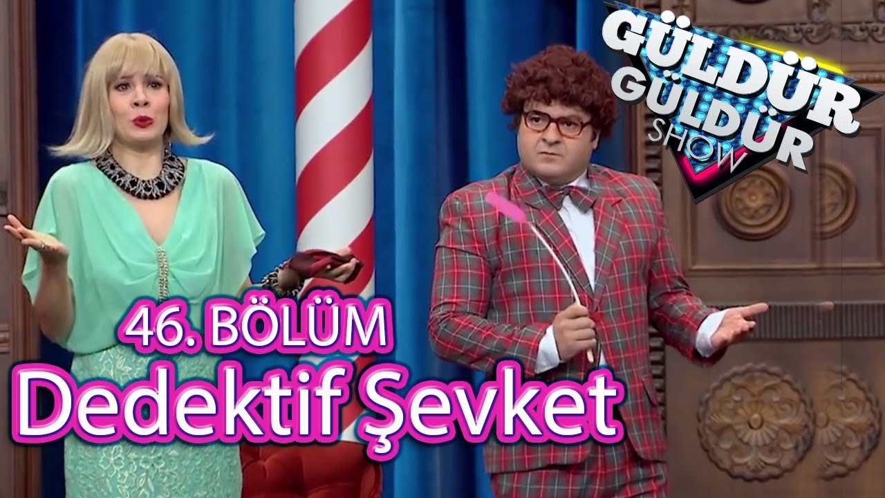 G&uuml;ld&uuml;r G&uuml;ld&uuml;r Show 46. B&ouml;l&uuml;m | Dedektif Şevket