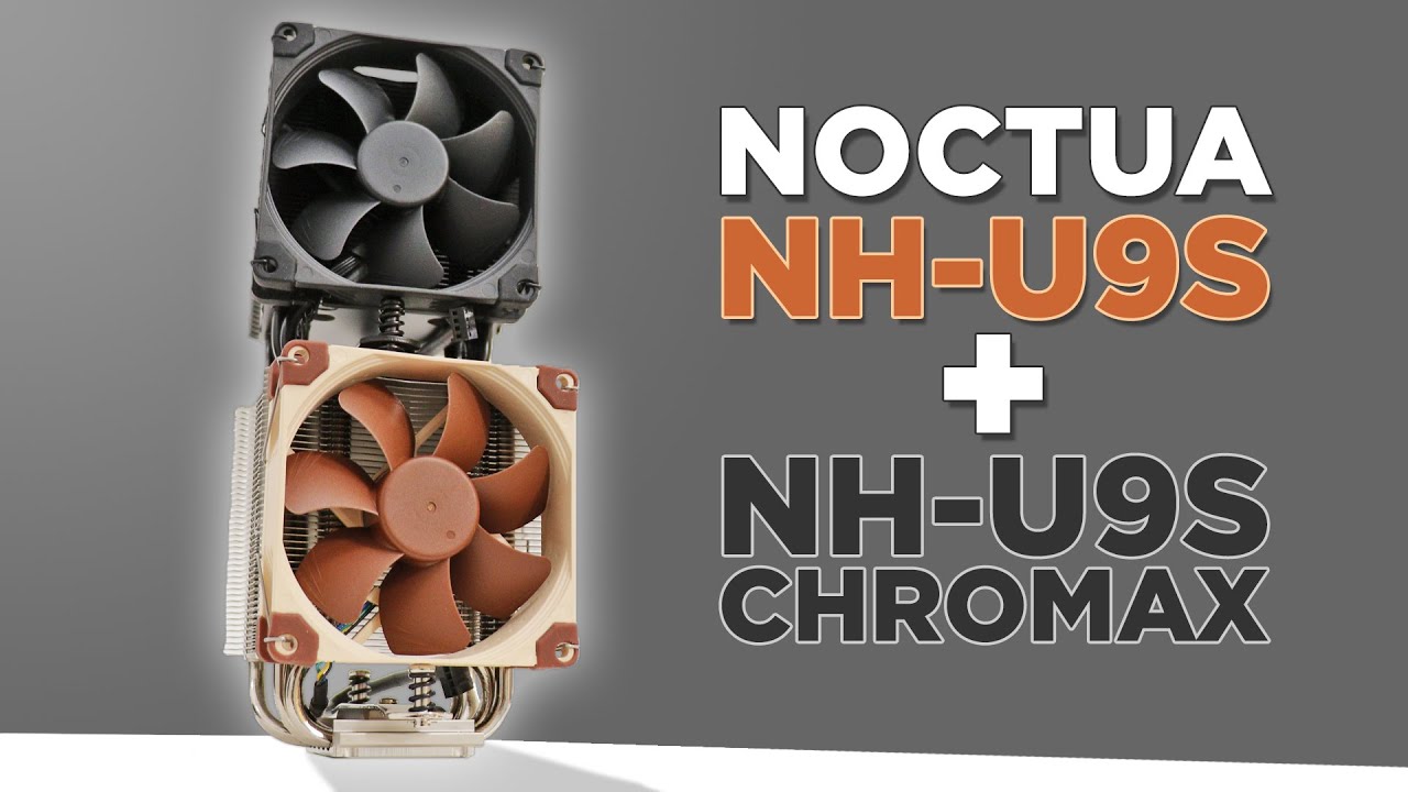 Noctua NH-U9S Chromax.black and Noctua NH-U9S Review