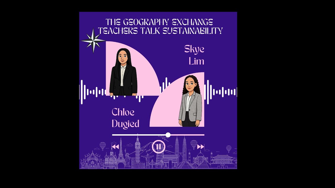 The Geography Exchange - Teachers Talk Sustainability