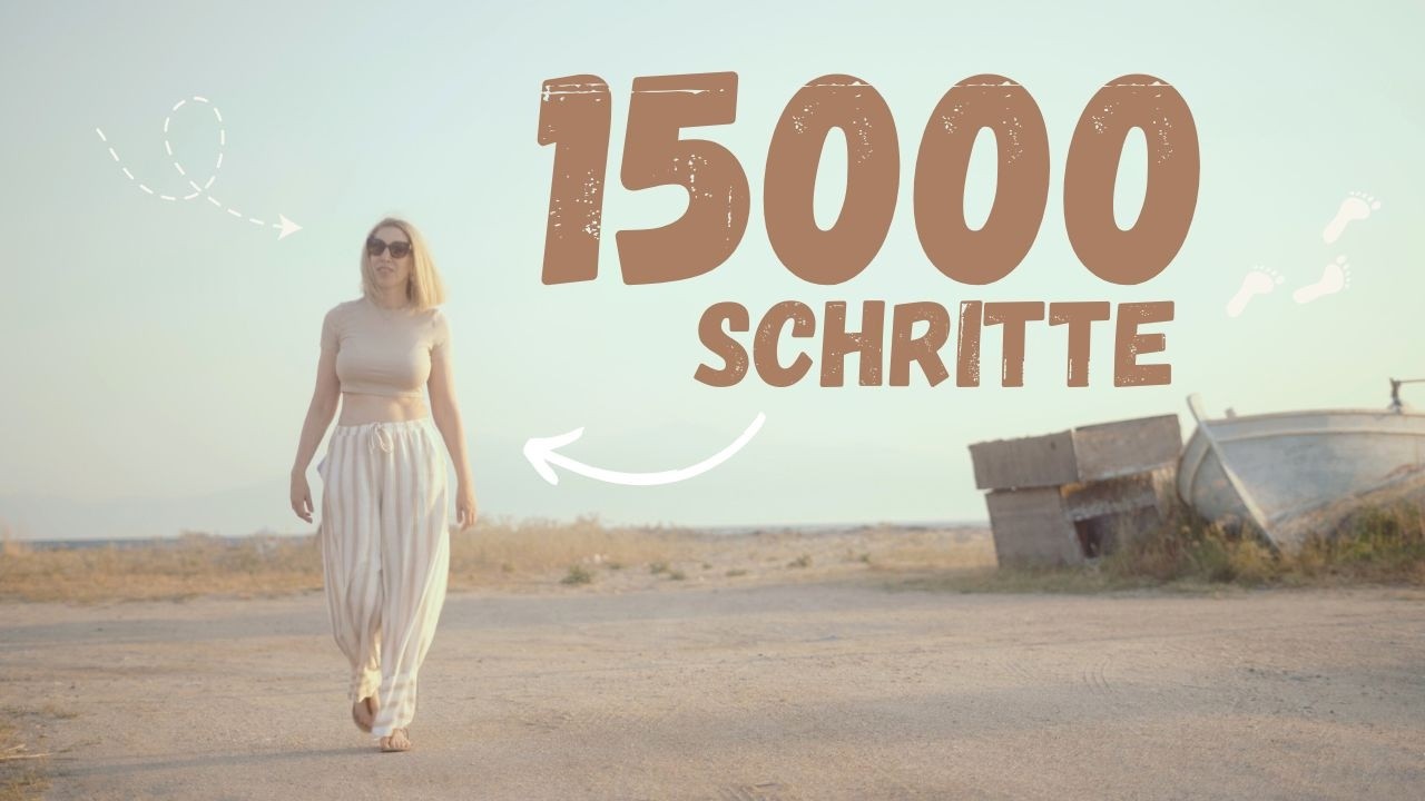 Wie mich 15.000 Schritte am Tag bis nach Griechenland brachten - Selbstexperiment
