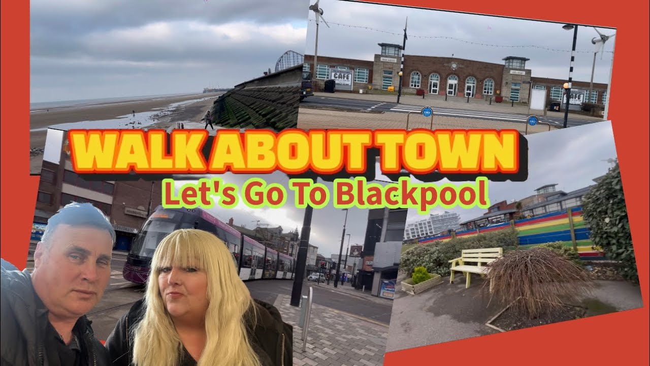 WALK ABOUT TOWN: Let’s go to Blackpool
