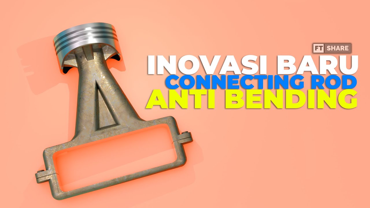Connecting Rod Anti BENDING - Cara kerja Yoke Engine