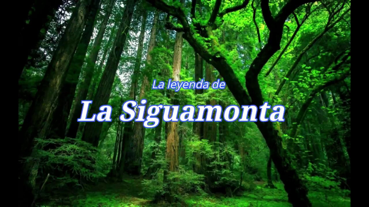 La leyenda de La Siguamonta - Guatemala