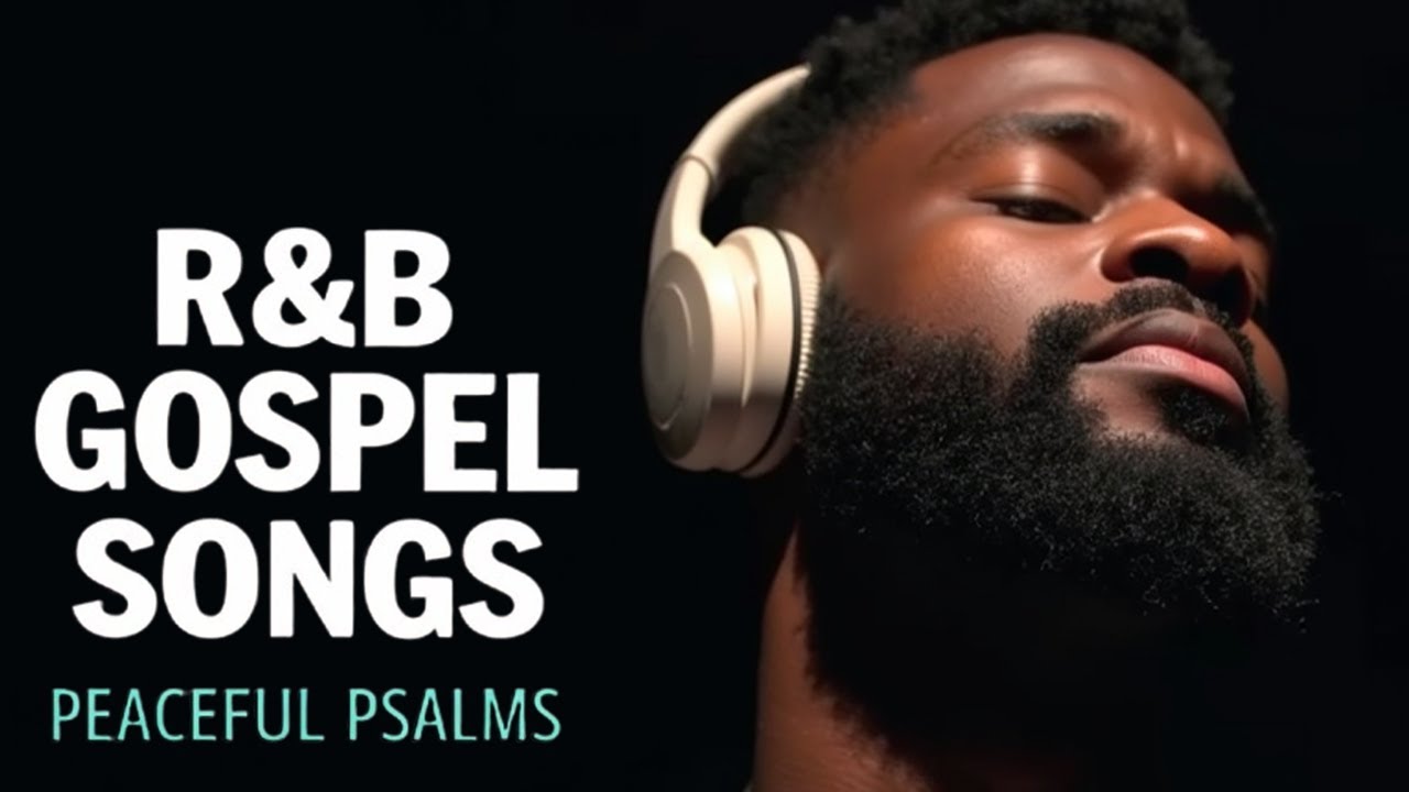 BEST Psalms in Soulful R&B | Uplifting Christian Playlist for Study, Comfort & Relax