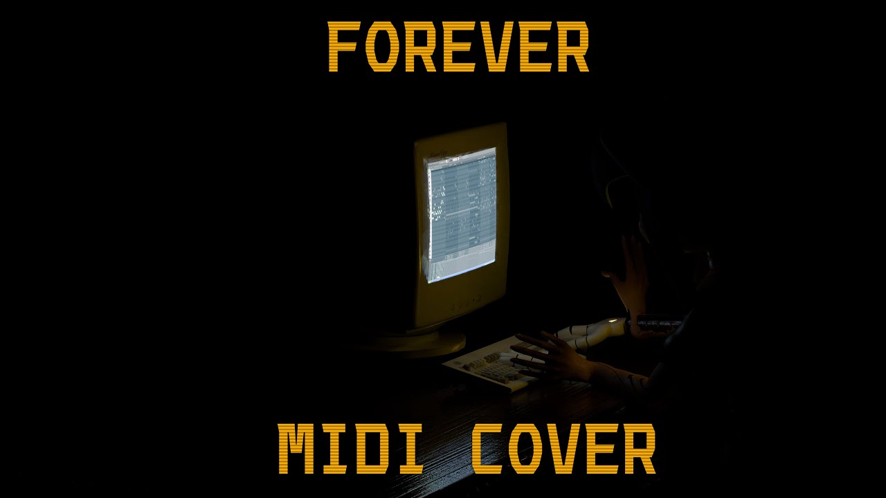 FOREVER - Full Version MIDI Cover