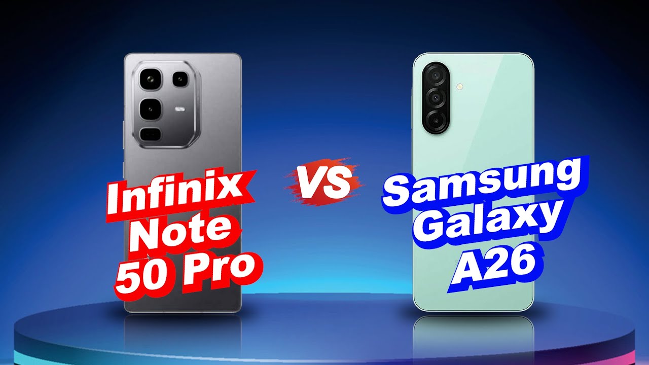 Infinix Note 50 Pro 4G  vs  Samsung Galaxy A26
