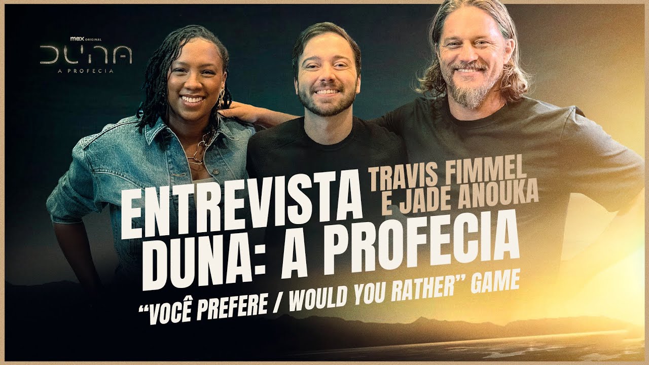 ENTREVISTA DUNA: A PROFECIA (DUNE: PROPHECY) | TRAVIS FIMMEL E JADE ANOUKA