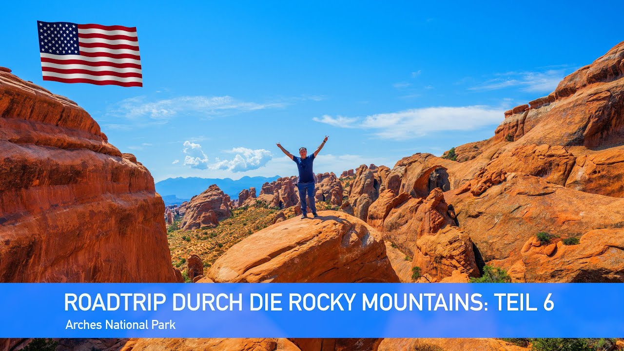 Roadtrip durch die Rocky Mountains in den USA | Teil 6: Arches National Park