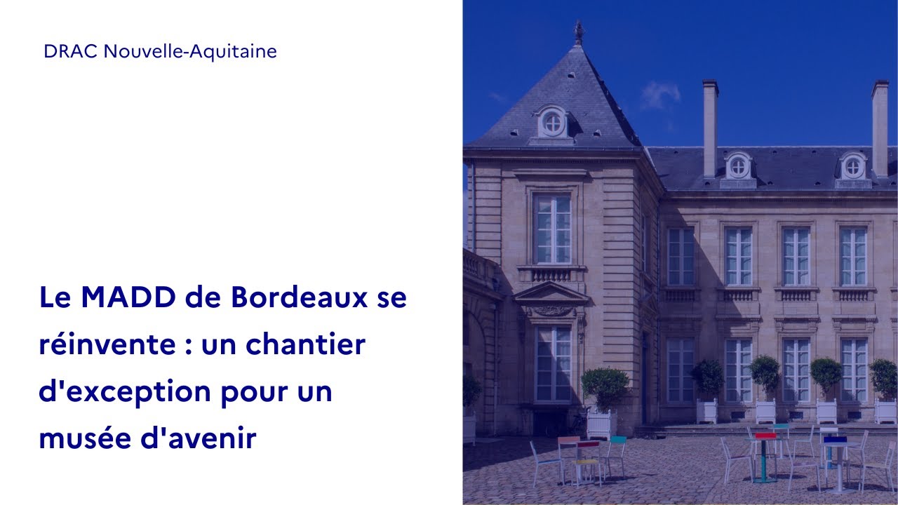 Le MADD de Bordeaux se réinvente : un chantier d'exception pour un musée d'avenir