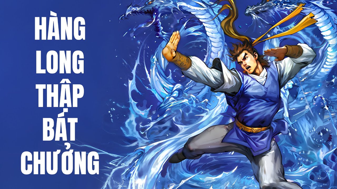 Giải Mã 18 Chiêu Hàng Long Thập Bát Chưởng | Bí Kíp Võ Học Tuyệt Đỉnh!