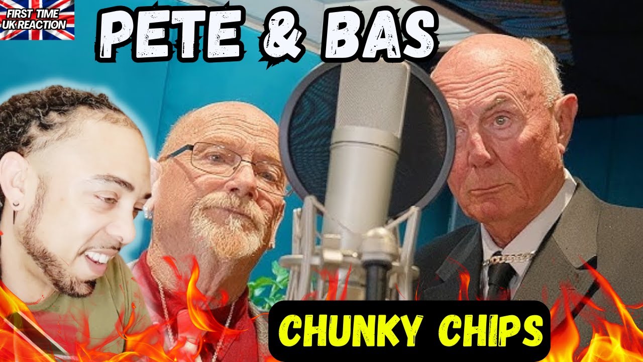 Pete & Bas – Chunky Chips (First Time UK Reaction)