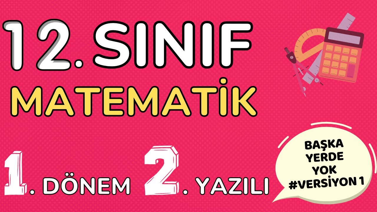 12.  Sınıf Matematik 1.  Dönem 2.  Yazılı - Versiyon 1 -  (Limit ve Süreklilik )
