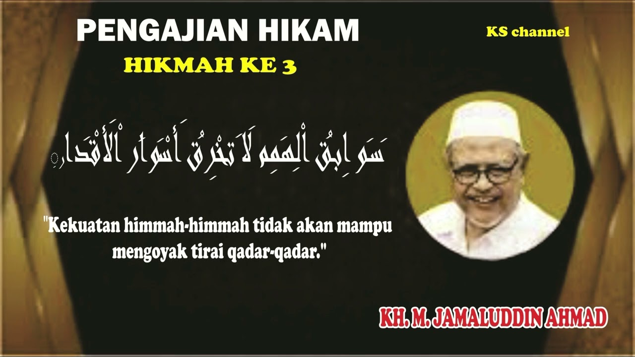 hikmah ke 3 kekuatan himmah tidak akan mampu mengoyak tirai qodar I Hikam KH jamaluddin ahmad