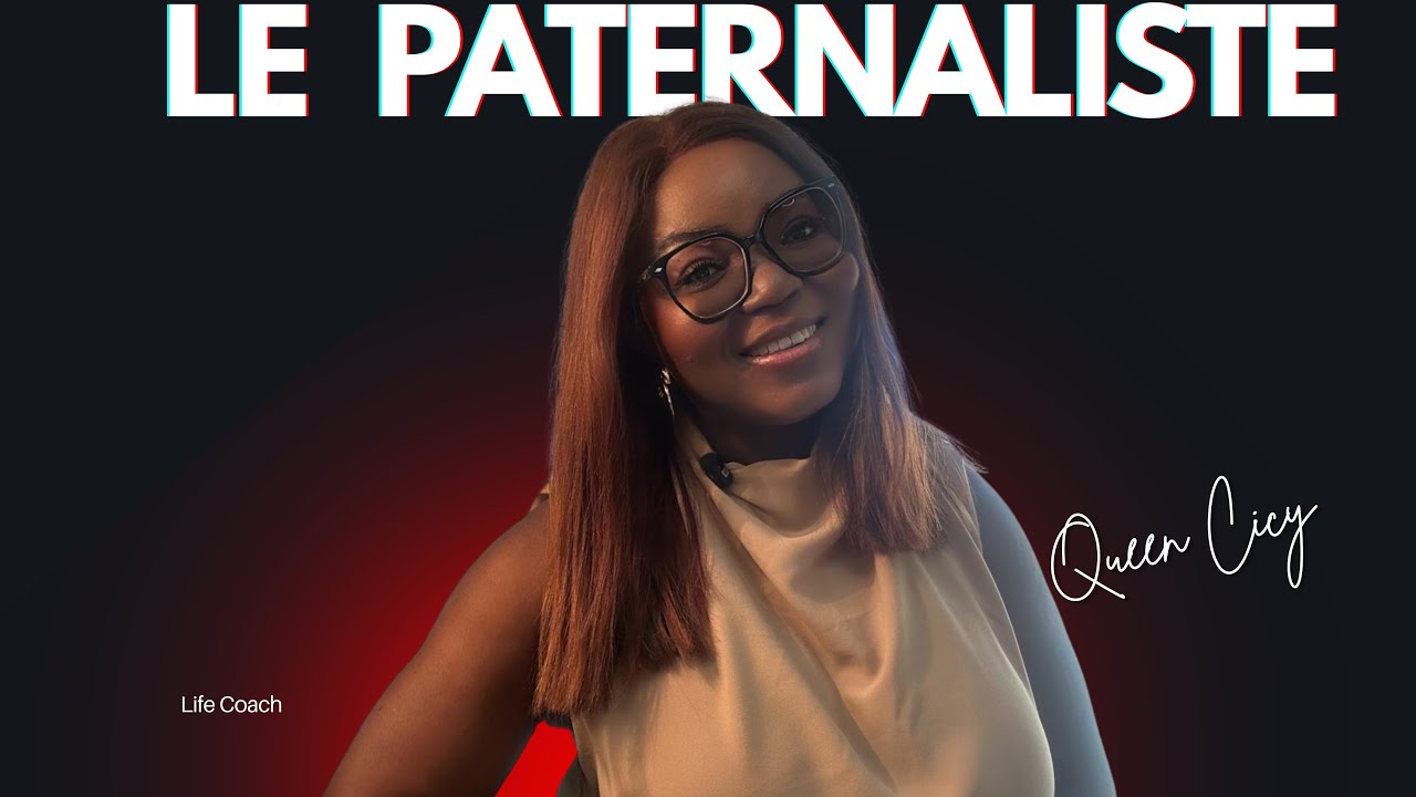 LE PATERNALISTE: QUAND L’AIDE DEVIENT UNE FAÇON DE DOMINER!