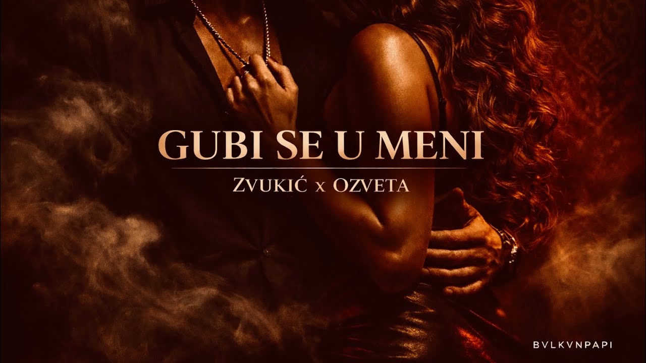 GUBI SE U MENI - ZVUKIĆ x OZVETA | BVLKVNPAPI