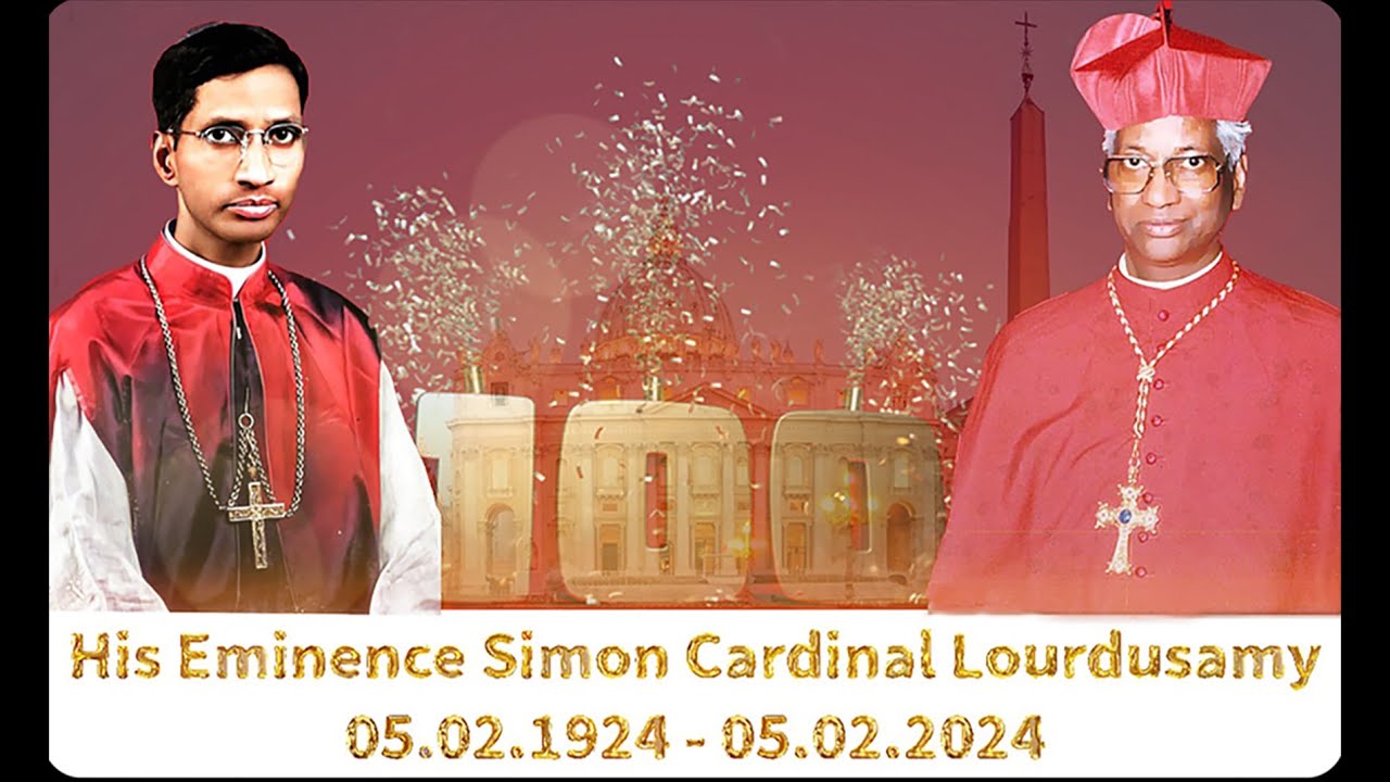 BIRTH CENTENARY CELEBRATIONS OF CARDINAL LOURDUSAMY