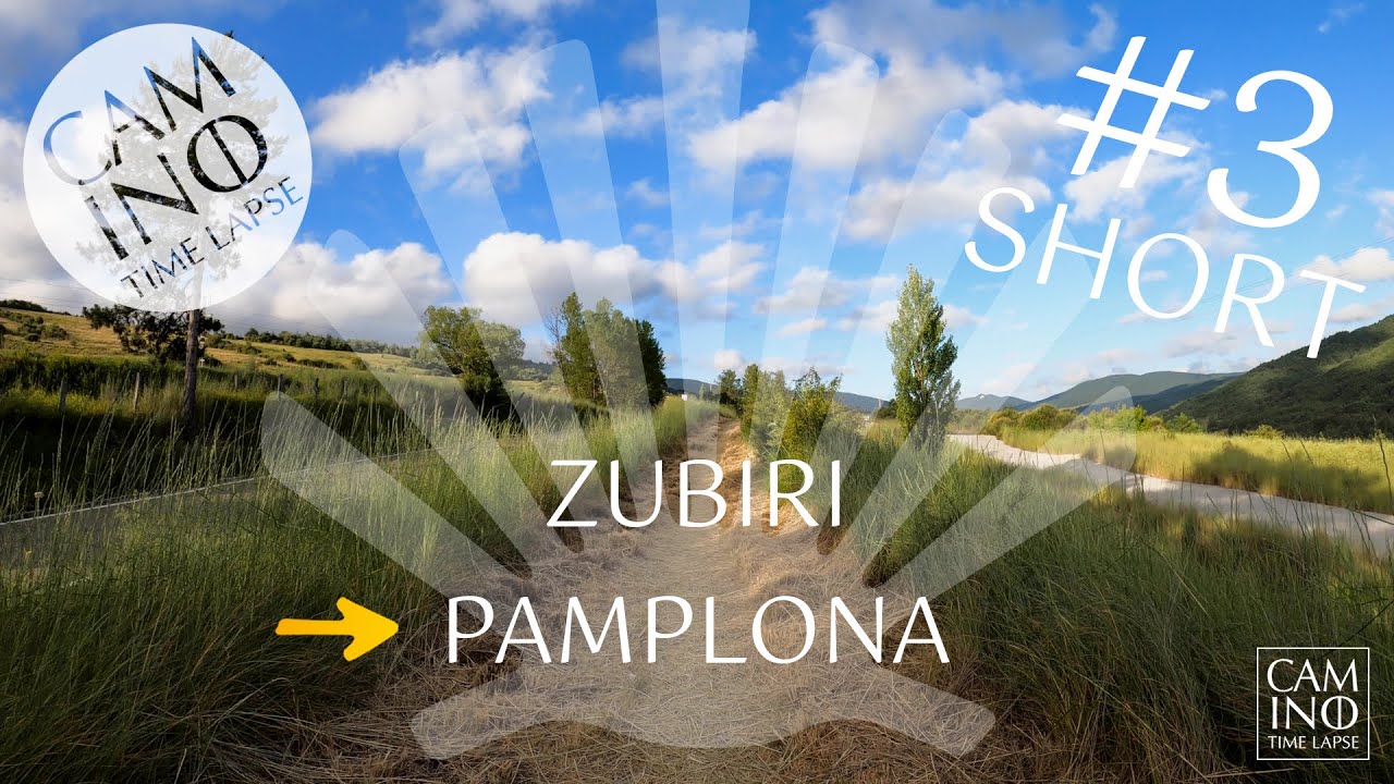 3 Zubiri to Pamplona | short version | Camino Santiago