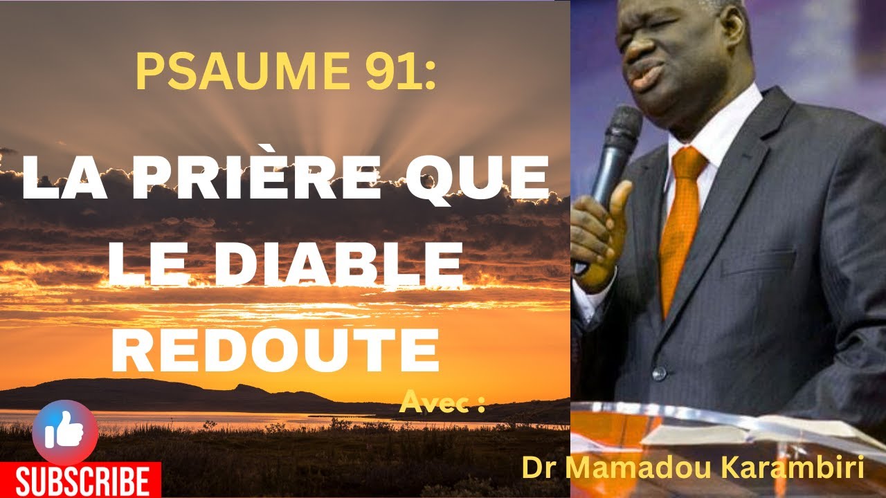 Le Psaume 91: La Prière que le Diable Redoute_ Pst. Mamadou Karambiri