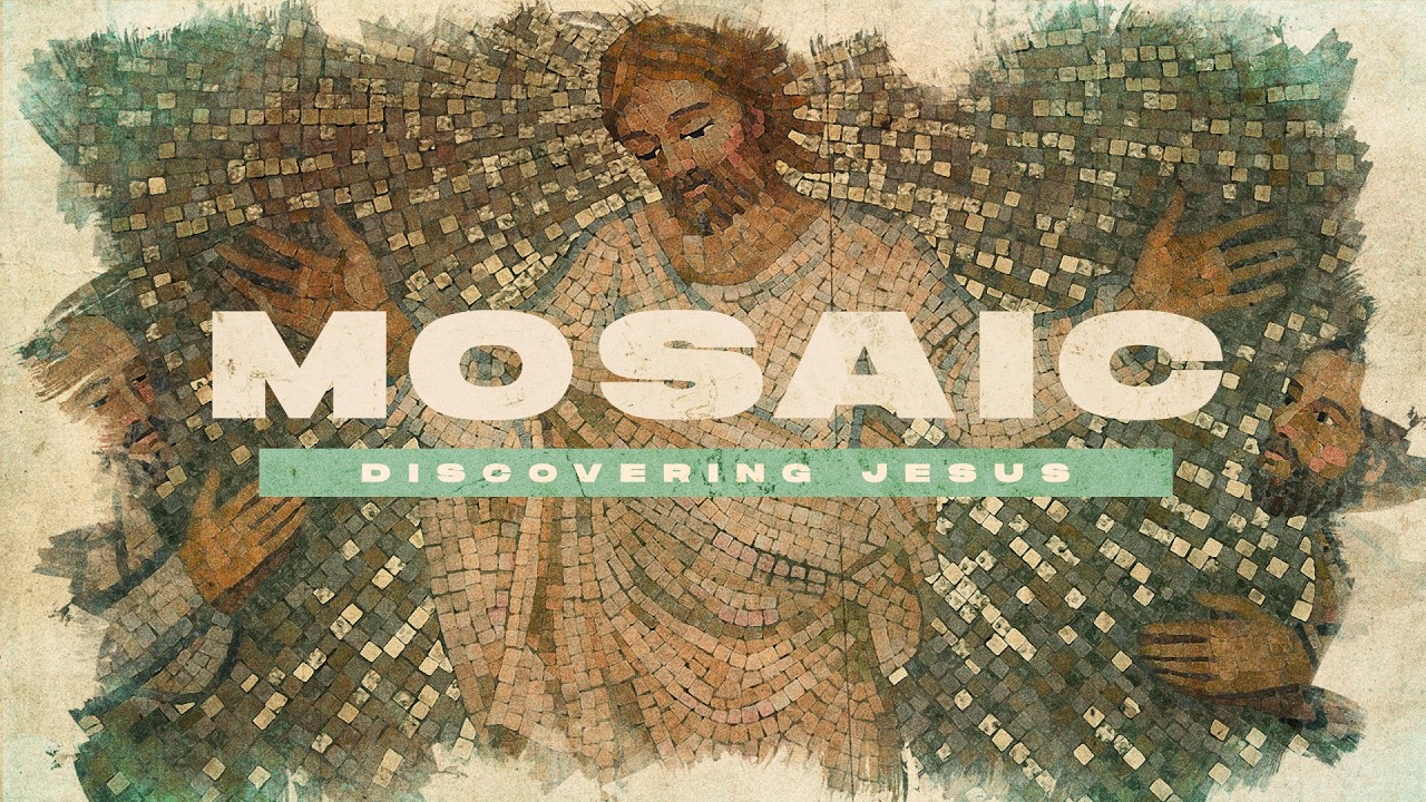 Mosaic: Discovering Jesus | Week 3 | Luke 18:31-43