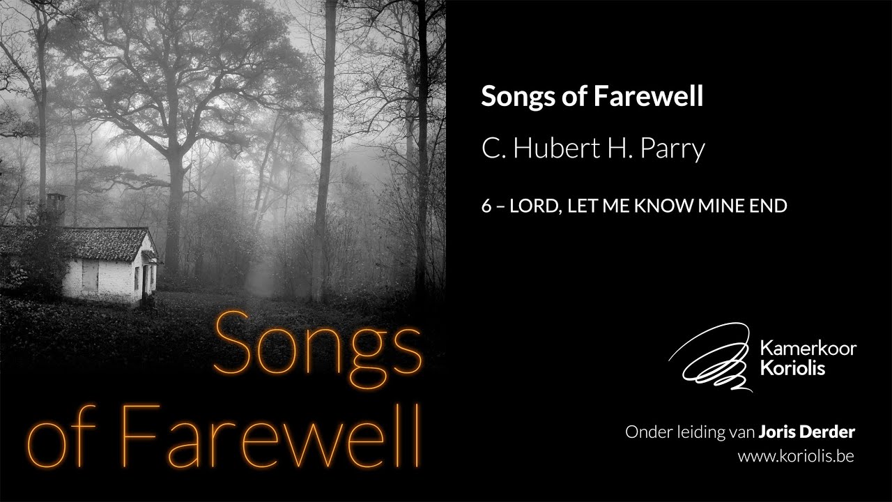 Songs of Farewell  (H. Parry) - Deel 6 - Kamerkoor Koriolis