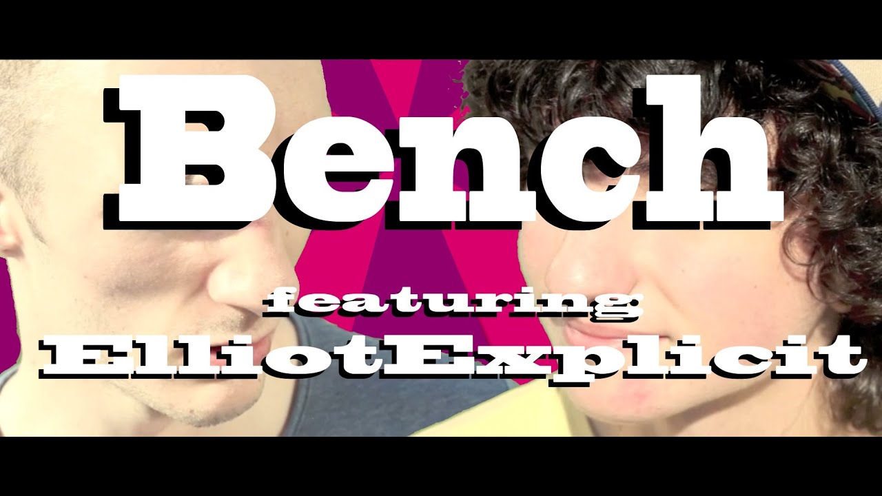 Bench w/ElliotExplicit