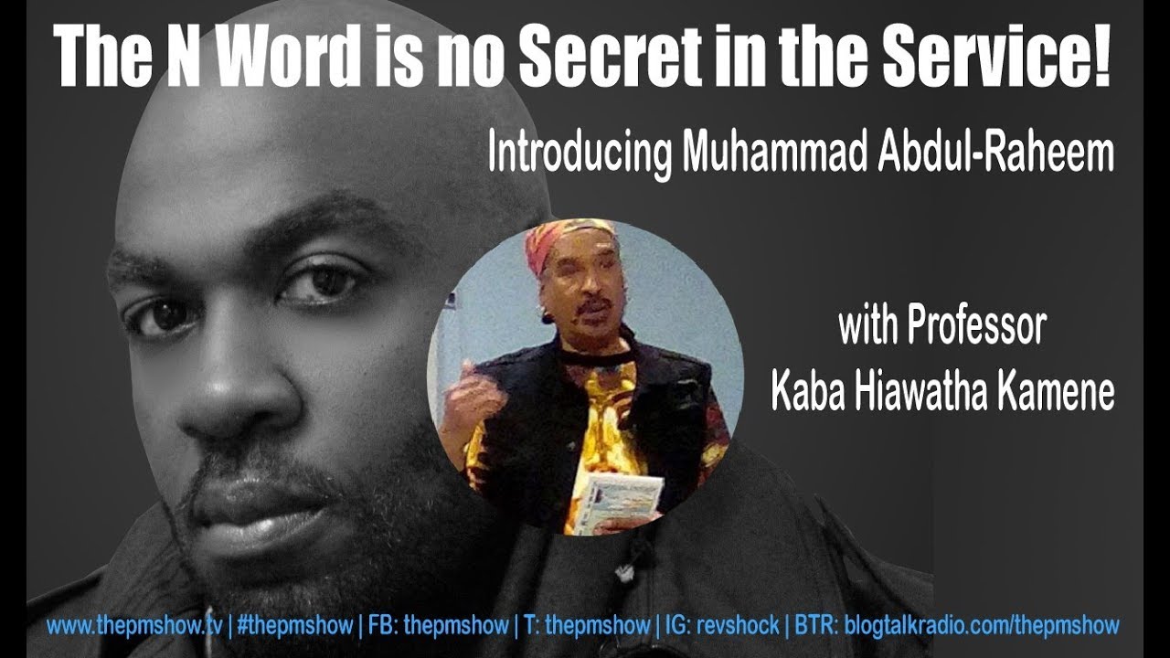 The N Word is No Secret In the Service with Muhammad Abdul-Raheem